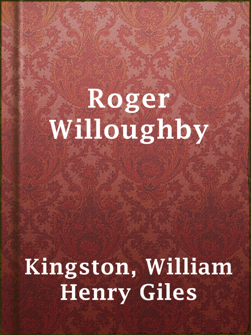 Title details for Roger Willoughby by William Henry Giles Kingston - Available